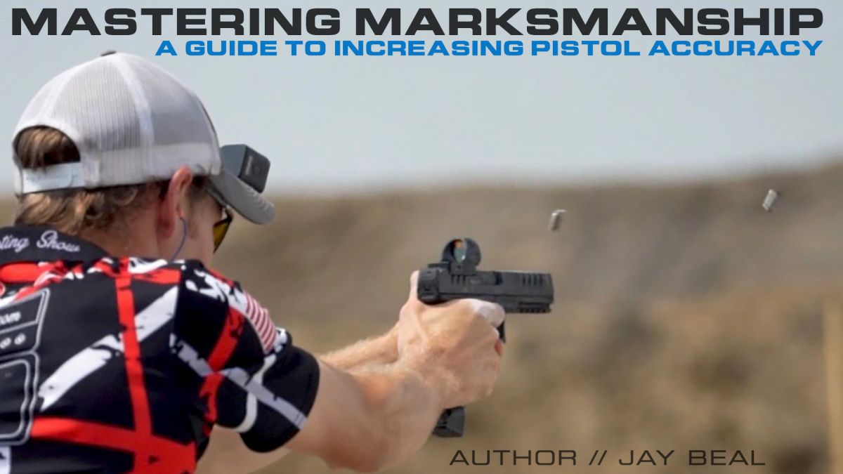 Mastering Marksmanship: Increasing Pistol Accuracy